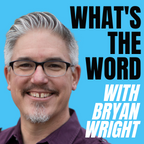 What's the Word with Bryan Wright cover art